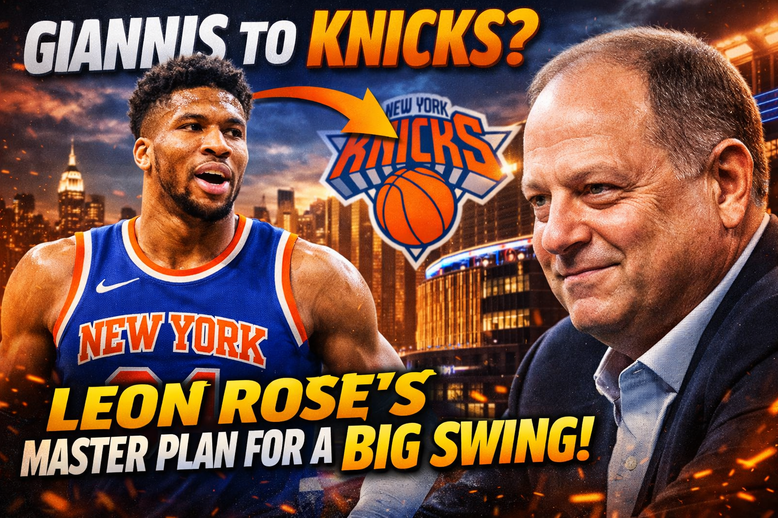 Giannis to Knicks? Leon Rose’s Master Plan for a Big Swing!